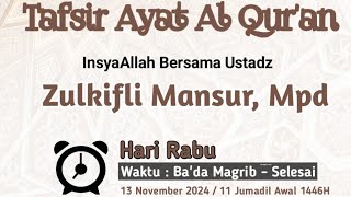 Kajian Tafsir Ayat Al Qur'an bersama Ustadz Zulkifli Mansur, M.Pd