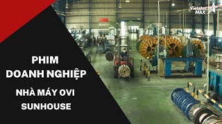 Vietstarmax | Phim doanh nghiệp Sunhouse Ovi Cables  - Làm phim doanh nghiệp | Phim quảng cáo