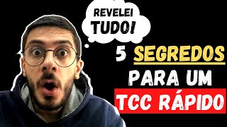 COMO FAZER O TCC RÁPIDO: 5 SEGREDOS QUE NUNCA TE CONTARAM