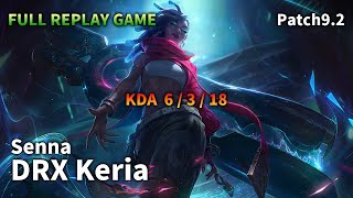 DRX Keria SUP Senna VS Morgana Replay S9 / 서포터 세나 VS 모르가나 관전 시즌9 - 6/3/18 Patch 9.24 KR