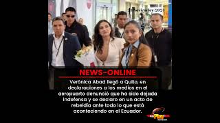 📢#NewsOnline📰 - #Ecuador🇪🇨 ▶️ Verónica Abad, llegó a Quito este miércoles.