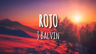 J Balvin - Rojo (Letra/Lyrics)