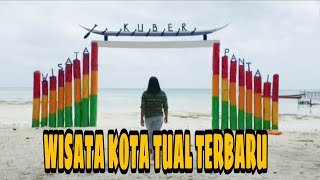 TEMPAT WISATA KOTA TUAL TERBARU, PANTAI KUBER TAYANDO YAMRU