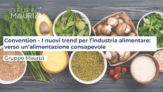 CONVENTION "I nuovi trend per l'industria alimentare: verso un'alimentazione consapevole"