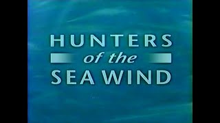 Hunters of the Sea Wind (1996)