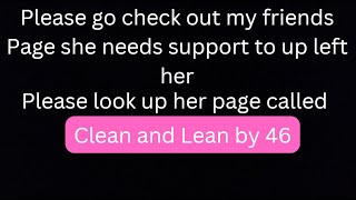 Help My friend could use your support  check out Clean and Lean by 46