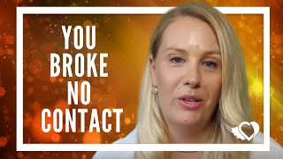 I Broke No Contact, What Should I Do | Coach Alana Unveils The Secret Steps