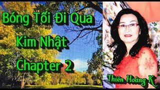 Bóng Tối Đi Qua chapter 2 / Tác Giả Kim Nhật/ Diễn Đọc Thiên Hoàng