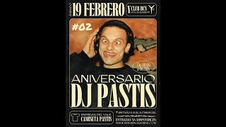 ANIVERSARIO  DJ PASTIS #02 19/2/22