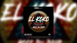 EL KOKO-BOSS DU DRIP