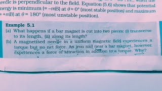 What happens if a bar magnet is cut into two pieces: (i) transverse to its length, (ii) along its le