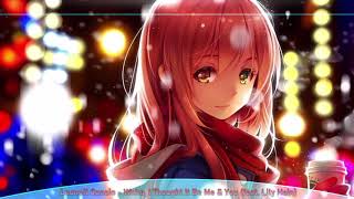 Nightcore - Woho, I Thought It Be Me & You