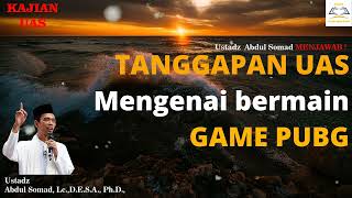 Tanggapan UAS mengenai bermain game PUBG - Ustadz Abdul Somad, Lc,  MA