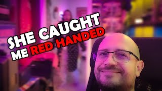 Caught Red handed - Though I was alone