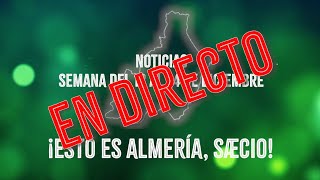 NOTICIAS de ALMERÍA (Semana 18 a 24 de diciembre de 2023) [EN DIRECTO]