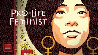 Pro-Life Feminist (Official Documentary)