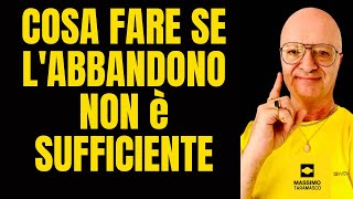 COSA FARE SE L'ABBANDONO NON è SUFFICIENTE