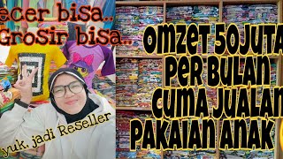 OMSET 50 JUTA/BULAN HANYA JUALAN PAKAIAN ANAK. YUK JOIN JADI RESELLER 😊