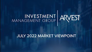 July 2022 Market Viewpoint