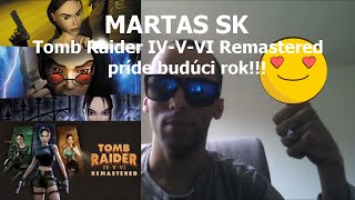 MARTAS SK - Tomb Raider sa dočkal oznámenia ďalšej remasterovanej kolekcie | Názor na tieto dieli!!!