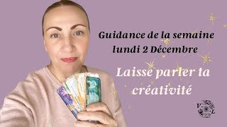 ✨Guidance de la semaine , lundi 2 Décembre, laisse parler ta créativité