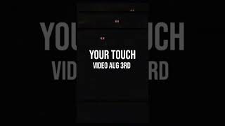 Your Touch is video out tomorrow !!