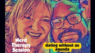 Are you dating with or without an agenda?