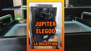 Elegoo Jupiter - La deception