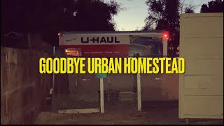 Goodbye Urban Homestead…