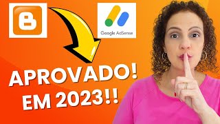 BLOGGER APROVADO PELO ADSENSE EM 2023! [VALIDEI]