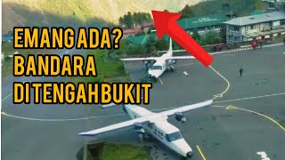 Amazing!! bandara penerbangan di kelilingin bukit