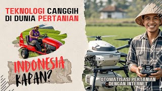 🏆️Teknologi Canggih di Dunia Pertanian, Indonesia Kapan?