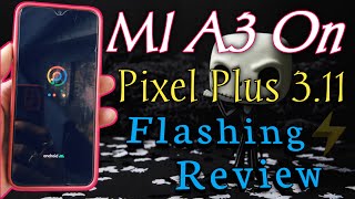 XIAOMI MI A3 BEST CUSTOM ROM | PIXEL PLUS UI 3.11 ON MI A3 PIXEL EXPERIENCE