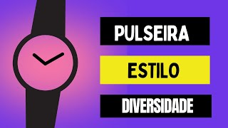 Pulseira de Relógio  VS  Pulseira Relógio