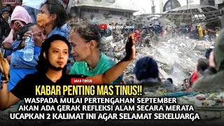 PENGLIHATAN BATIN MAS TINUS MULAI PERTENGAHAN SEPTEMBER YG AKAN BERPERGIAN UCAPKAN 2 KALIMAT INI