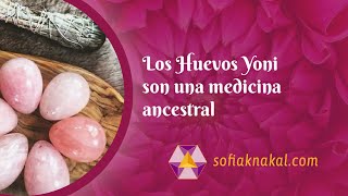 Los Huevos Yoni son una medicina ancestral