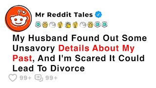 My Husband Discovered Shocking Secret About My Past - Reddit Stories