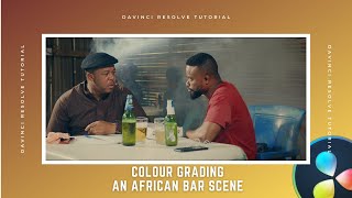 How to Colour Grade An African Bar Scene