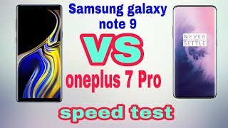 One plus 7 Pro vs Samsung galaxy note 9 speed test