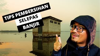 6 Tips Pembersihan Rumah BANJIR - Aspek Kesihatan