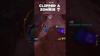 Clipped a zombie 💀 #fortnite #zombie #funny #meme #fyp #blowup