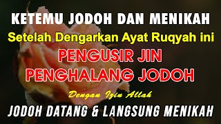 AYAT RUQYAH SIHIR PEMBUKA JODOH dan REZEKI | Ayat Ruqyah Ampuh