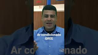 AR  CONDICIONADO GREE - Esse eu indico!