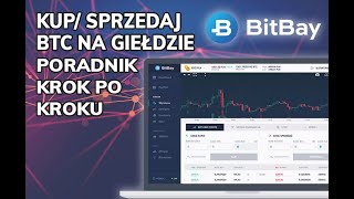 Jak kupić/sprzedać Bitcoina na giełdzie Bitbay - PORADNIK