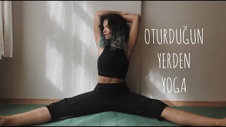 YOGA Vlog | Oturduğun Yerden Yoga Pratiği