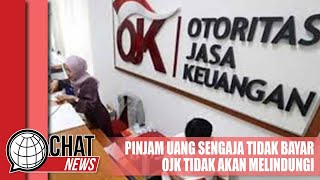 OJK Sebut Pinjam Uang Sengaja Tidak Bayar, Tidak Akan Dilindungi - Chatnews 03 Februari 2024