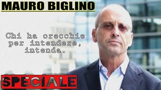 MAURO BIGLINO – Chi ha orecchie per intendere, intenda.