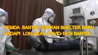 PEMDA BANTUL SIAPKAN SHELTER  BARU ANTISIPASI LONJAKAN COVID 19