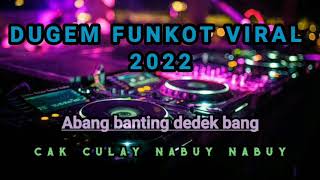 DUGEM FUNKOT VIRAL 2022/ABANG BANTING DEDEK BANG/CAK CULAY NABUY NABUY