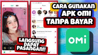 Cara Menggunakan Aplikasi Omi Tanpa Bayar || Cara Chat Di Omi Tanpa Bayar